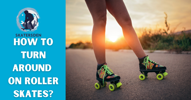 How To Turn Around On Roller Skates