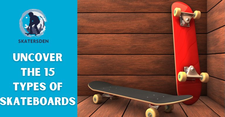 15 Types Of Skateboards