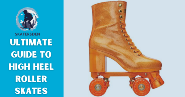 The Ultimate Guide to High Heel Roller Skates: Fashion Meets ...
