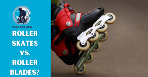 Roller Skates vs Roller Blades: Which One Reigns Supreme On The Rink