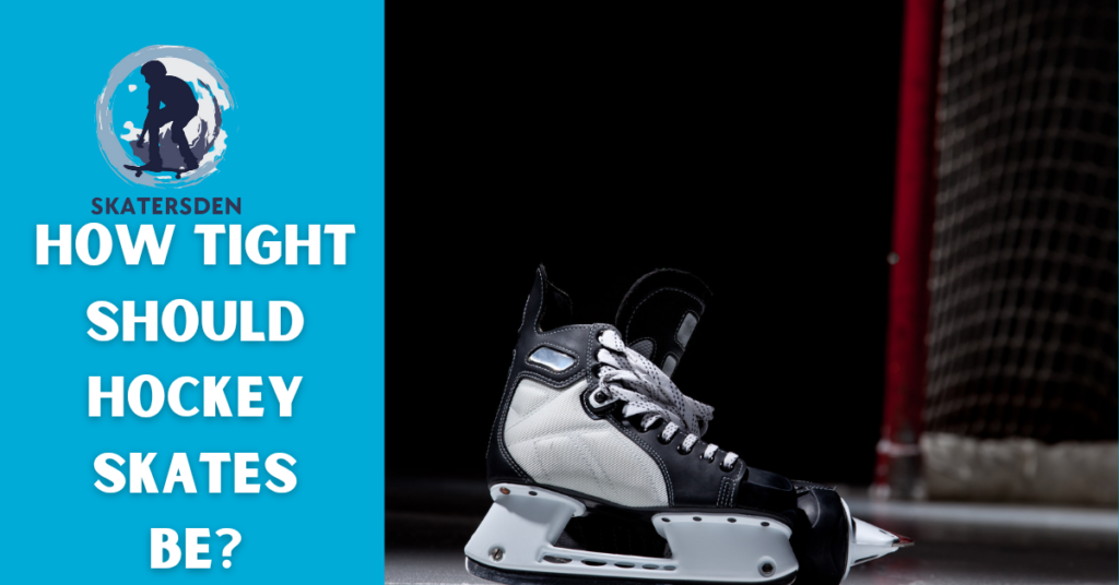 How Tight Should Hockey Skates Be? 5 Crucial Factors & Techniques